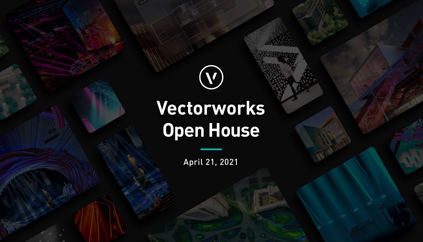 Vectorworks Open House, April 21, 2021 on a black background with design projects interspersed. 
